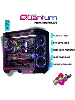 Quantum Gaming Proxima PB1203 Ultra 5 245KF 16GB Ddr5 500GB Nvme RTX5070 12GB 360MM Sıvı Soğutmalı Gaming Desktop