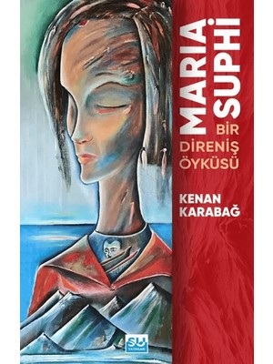 Su Yayınevi Maria Suphi Bir Direniş Öyküsü