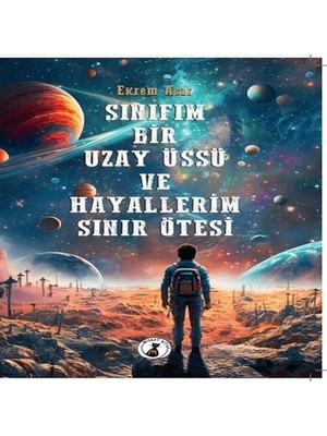 SHC4200 Sınıfım Bir Uzay Üssü ve Hayallerim Sınır Ötesi