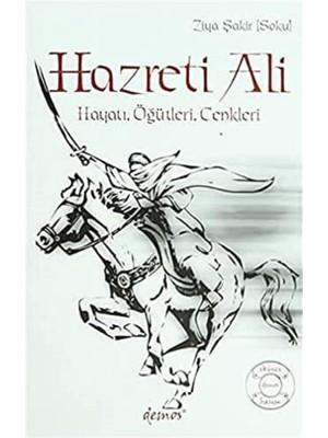 Hazreti Ali: Hayatı, Öğütleri, Cenkleri