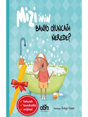 Abm Yayınevi Alfa Kalem+Mizi’nin Banyo Oyuncağı Nerede? (Mehtap Arat) Yeni Çocuk Edebiyatı Abm Kitap
