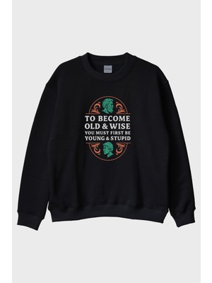 Nuugg To Become Old & Wise Genç ve Aptal Siyah Bisiklet Yaka Sweatshirt