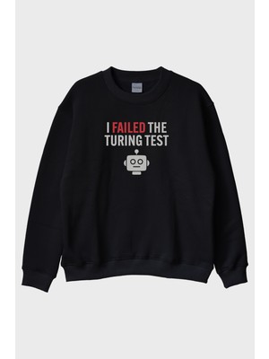 Nuugg I Failed The Turing Test Robot Ikonlu Baskılı Siyah Bisiklet Yaka Sweatshirt