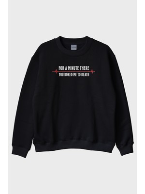 Nuugg You Bored Me To Death Tasarımlı Baskılı Siyah Bisiklet Yaka Sweatshirt