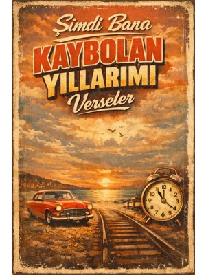BiveSa "şimdi Bana Kaybolan Yıllarımı Verseler" Retro Ahşap Poster