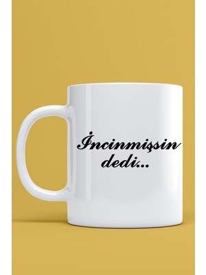 Mio Life Incinmişsin Dedi Yazılı Kupa Bardak