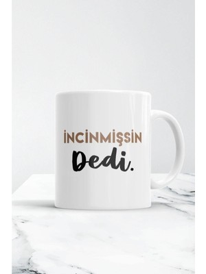 Mio Life Incinmişsin Dedi Baskılı Kupa Bardak