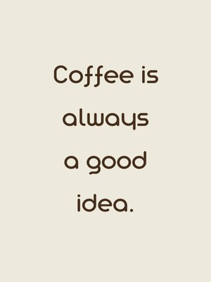 Fuart.Co Coffee Good Idea Kahve Temalı Dijital Baskı Poster (Çerçevesiz) Kafu