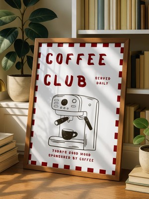 Fuart.Co Coffee Club Served Daily Kahve Dijital Baskı Poster (Çerçevesiz) Kafu
