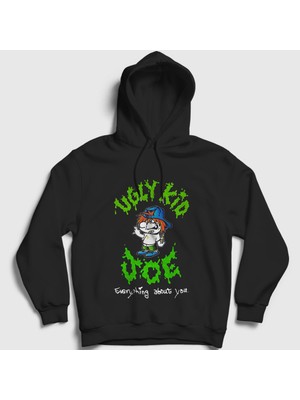 Presmono Unisex Siyah Everything About You Ugly Kid Joe Kapüşonlu Sweatshirt