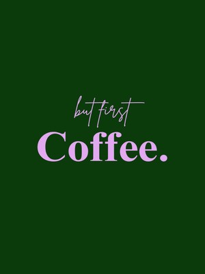 Fuart.Co But First Coffee V2 Yeşil Kahve Temalı Dijital Baskı Poster (Çerçevesiz) Kafu