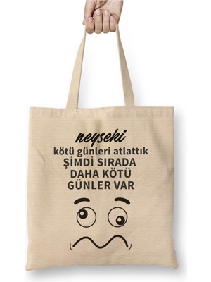 Toyaso Komik Söz Şimdi Sırada Daha Kötü Günler Var Bez Çanta Uzun Saplı Alışveriş Çantası Plaj Çantası