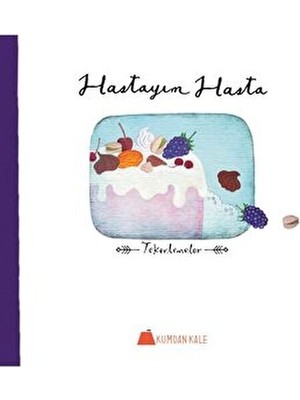 Kumdan Kale Yayınları Hastayım Hasta Işıl Erverdi 3 - 5 Yaş Çağdaş Çocuk Edebiyatı