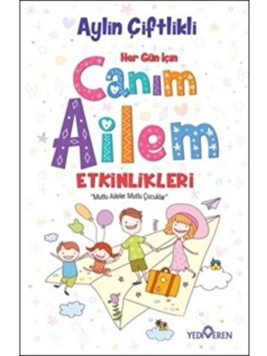 Yediveren Yayınları Yediveren Canım Ailem Etkinlikleri - Aylin Çiftlikli Okul Öncesi Eğitici Kitap 280 Sayfa 3-6 Yaş