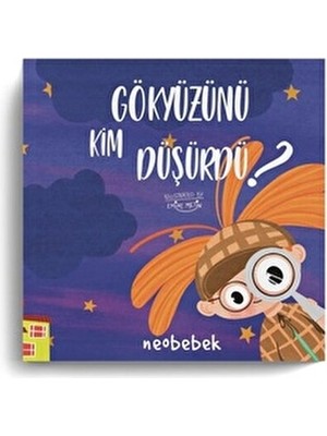 Neobebek Gökyüzünü Kim Düşürdü? Hikaye Kitabı