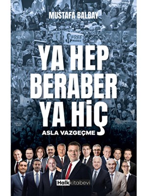 Halk Kitabevi Ya Hep Beraber Ya Hiç Mustafa Balbay 360 Sayfa İnceleme Karton Kapak