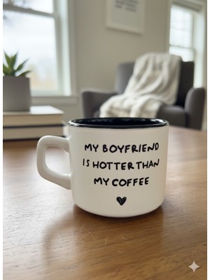 Palto Tasarım My Boyfrıend Is Hotter Than My Coffee Beyaz Venüs Kupa -Hediyelik Kupa Fincan Mug