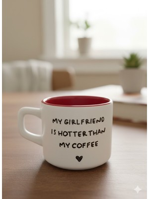 Palto Tasarım My Gırlfrıend Is Hotter Than My Coffeebeyaz Venüs Kupa - Hediyelik Kupa Fincan Mug