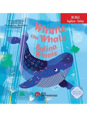 Koç Üniversitesi Yayınları İki Dilli İngilizce-Türkçe Winnie The Whale / Balina Winnie İngilizce Öğreniyorum