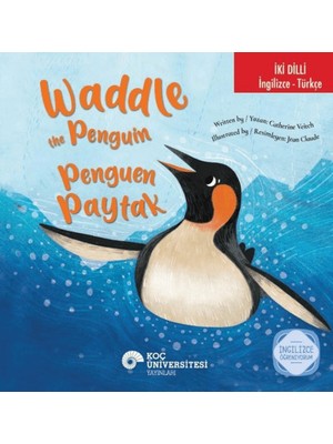 Koç Üniversitesi Yayınları Waddle The Penguin / Penguen Paytak (Iki Dilli) - Catherine Veitch