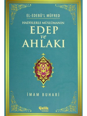 Hadislerle Müslümanın Edep ve Ahlakı
