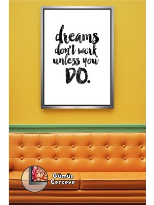 KOSS Dijital Dreams Don’t Work Unless You Do Yazılı Çerçeveli Kanvas Tablo Motivasyon Duvar Dekoru