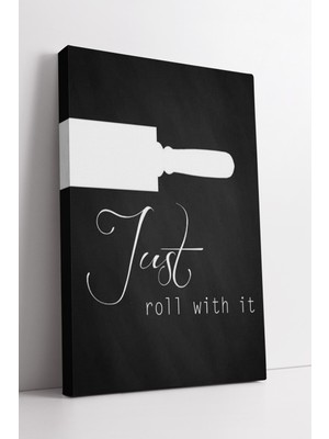 KOSS Dijital Just Roll With It Yazılı Merdane Silüetli Siyah Zemin Modern Mutfak Duvar Dekor Kanvas Tablo
