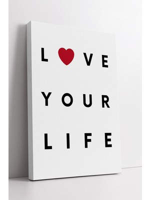 KOSS Dijital Love Your Life Yazılı Minimal Tasarım Modern Tipografik Dekoratif Kanvas Tablo