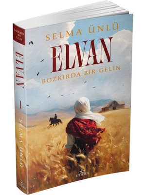 Ephesus Yayınları Elvan: Bozkırda Bir Gelin – Ciltsiz