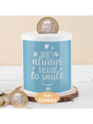 Asilmeydan There's Always a Reason To Smile Yazılı Para Birikim Kumbarası-2