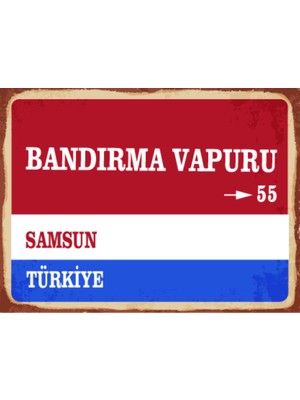 BiveSa Samsun Ili Bandırma Vapuru  Retro Ahşap Sokak Tabelası