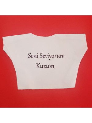 Erseyy Seni Seviyorum Kuzum Yazılı Oyuncak Peluş Tişörtü