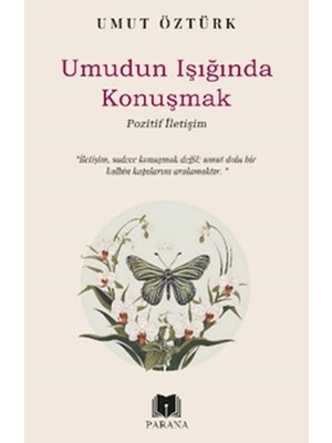 Girişimci Kadın Umudun Işığında Konuşmak – Pozitif Iletişim