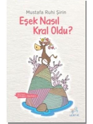 Uçan At Yayınları Eşek Nasıl Kral Oldu?