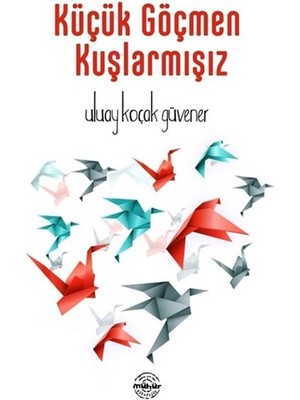Mühür Kitaplığı Küçük Göçmen Kuşlarmışız