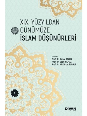Divan Kitap Xıx. Yüzyıldan Günümüze Islam Düşünürleri –cilt 1