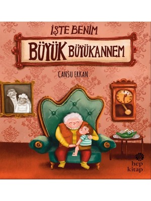 Hep Kitap Işte Benim Büyük Büyükannem