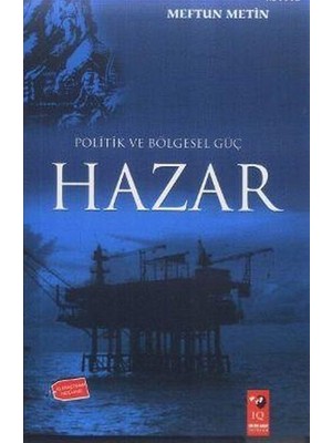 IQ Kültür Sanat Yayıncılık Politik ve Bölgesel Güç Hazar