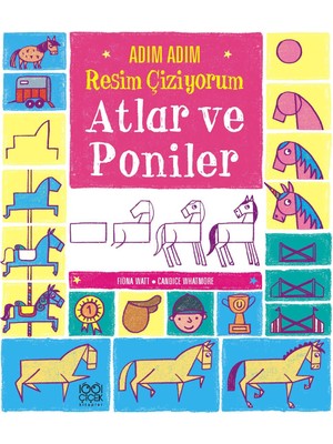 1001 Çiçek Kitaplar Adım Adım Resim Çiziyorum: Atlar ve Poniler