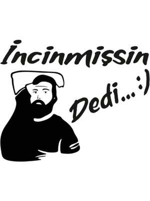 Beta Moda Hub Incinmişsin Dedi Oto Sticker Siyah 25*20 cm