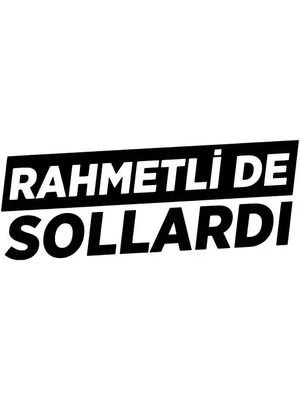 Beta Moda Hub Rahmetli De Sollardı Oto Sticker Siyah 30 x 12 cm