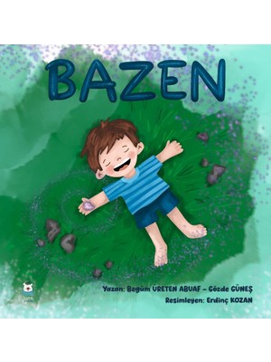 Bazen /begüm Üreten Abuaf, Gözde Güneş