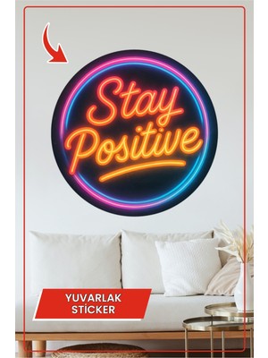 KOSS Dijital Stay Positive Neon Yuvarlak Sticker Parlak Işıklı Tipografi Yazılı Motivasyon Temalı Renkli Duvar
