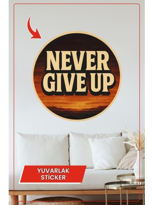 KOSS Dijital Never Give Up Retro Yuvarlak Sticker Motivasyon Sözlü Ofis ve Çalışma Alanı Dekoru