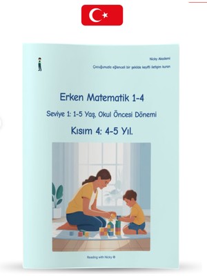 Reading with Nicky Erken Matematik 1-4 Seviye 1: 1-5 Yaş Okul Öncesi Dönemi.kısım 4: 4-5 Yıl