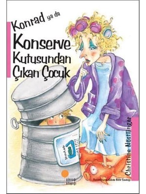 Konrad Ya Da Konserve Kutusundan Çıkan Çocuk: 4, 5, 6. Sınıflar
