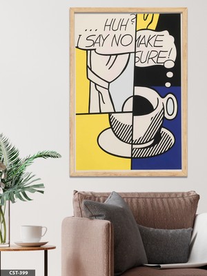 Evine Moda Roy Lichtenstein Huh I Say No Make Sure Tek Parça Ahşap Çerçeveli Tablo