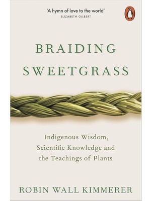 Braventa Collection Braiding Sweetgrass: Indigenous Wisdom, Scientific Knowledge And The Teachings Of Plants
