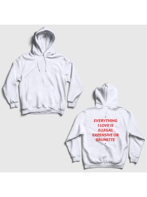 Presmono Unisex Beyaz Everything I Love Is Illegal Expensive Or Brunette Sırt Baskılı Kapüşonlu Sweatshirt