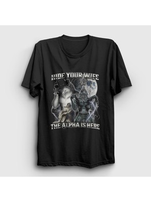 Presmono Unisex Siyah Hide Your Wife The Alpha Is Here T-Shirt